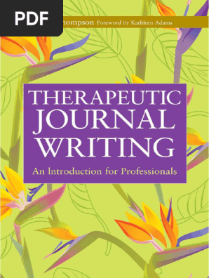 Therapeutic Journal Writing an Introduction for Professionals (Kate Thompson, Kathleen Adams) (Z-Library)