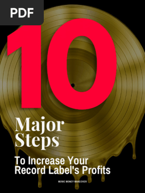 10 Major Steps to Increase Your Record Label's Profits FINAL Edit 2