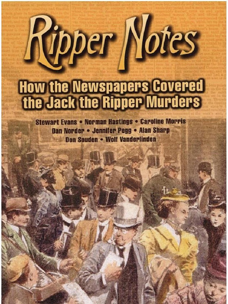 Ripper Notes How The Newspapers Covered The Jack The Ripper Murders | PDF