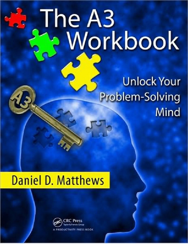 The A3 Workbook Unlock Your Problem-Solving Mind | PDF | Lean ...