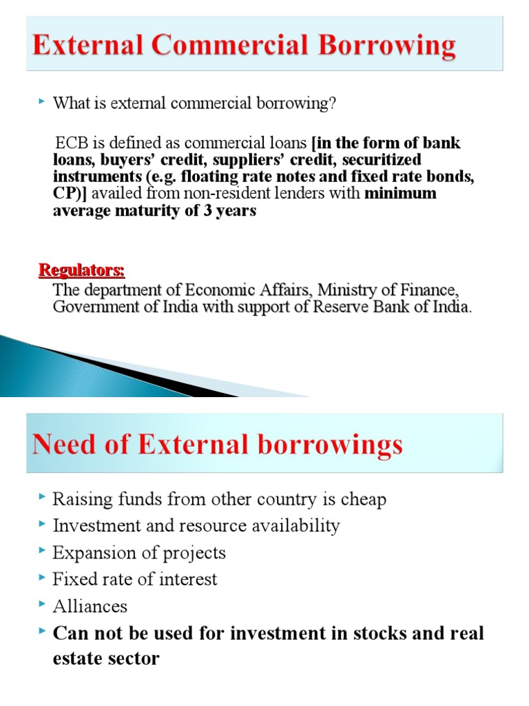 What Is External Commercial Borrowing? ECB Is Defined As Commercial Loans (In The Form of Bank