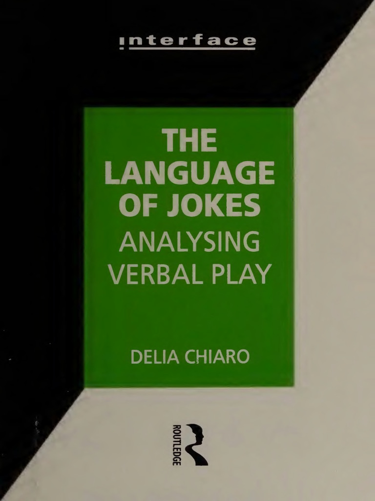 (Interface Series) Chiaro, Delia - The Language of Jokes. Analysing ...