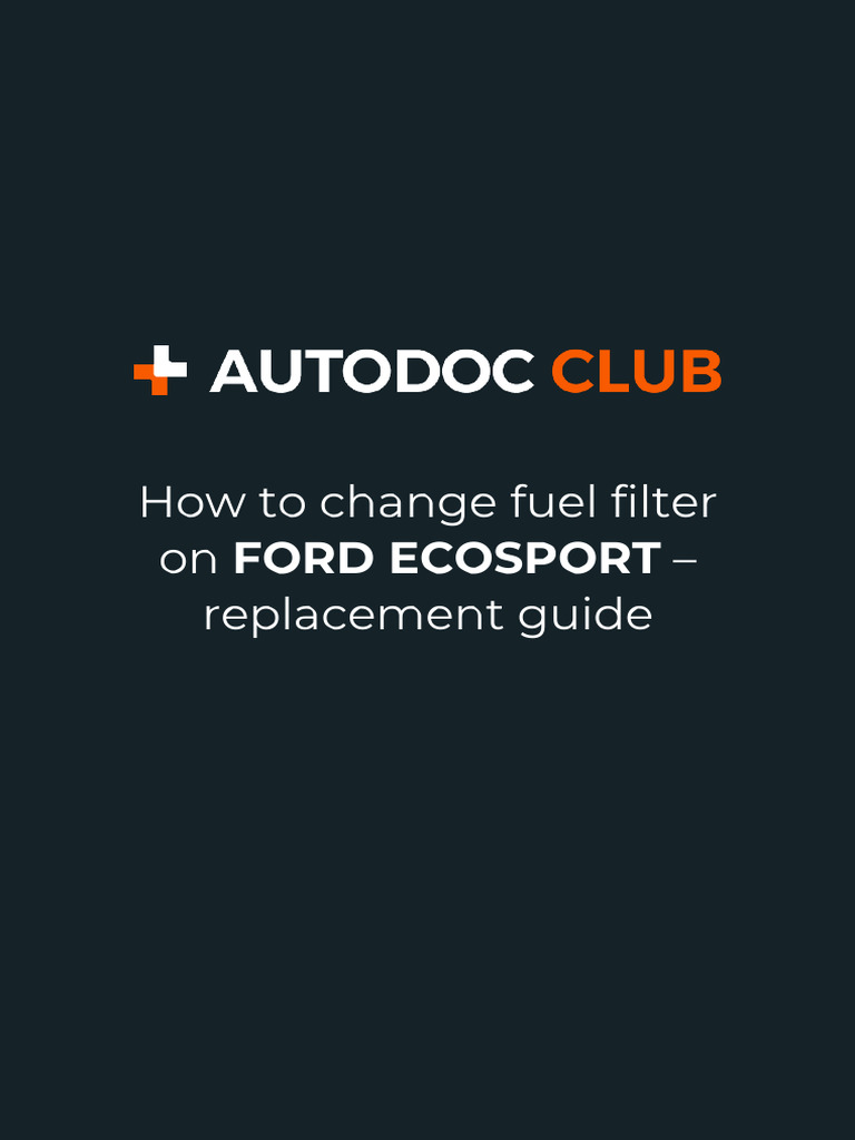 How To Change Fuel Filter On FORD ECOSPORT Replacement Guide PDF