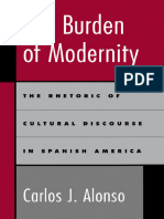 Carlos J. Alonso - The Burden of Modernity_ The Rhetoric of Cultural Discourse in Spanish America (1998)