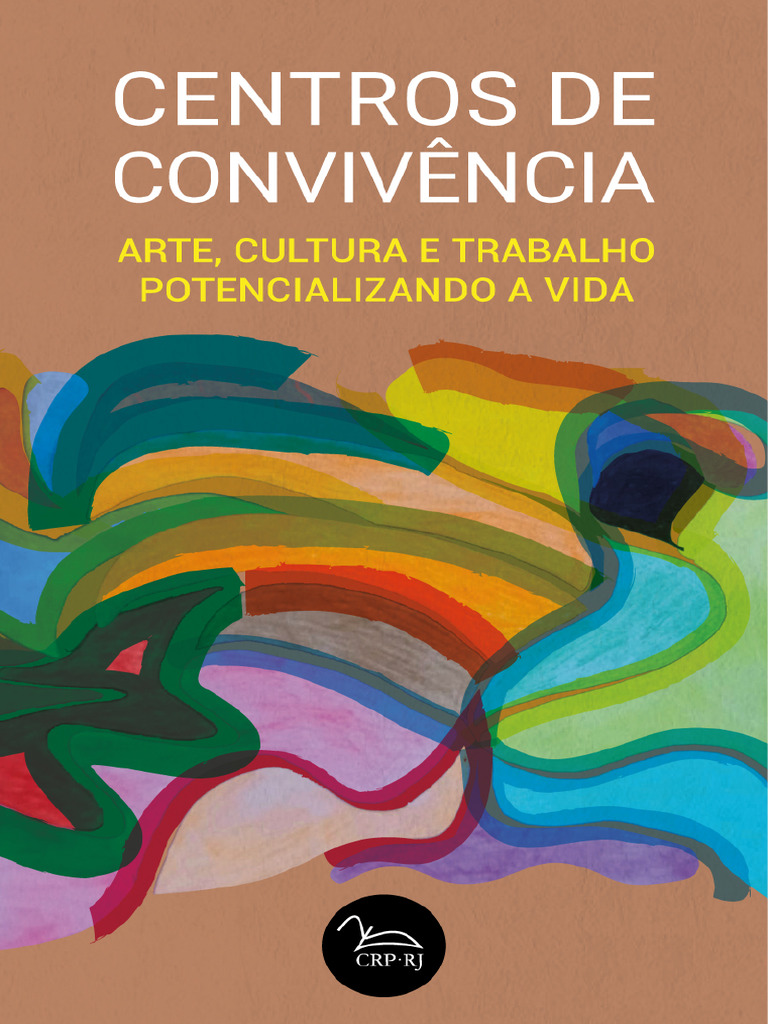 Centros De Convivência Arte Cultura E Trabalho Potencializando A Vida