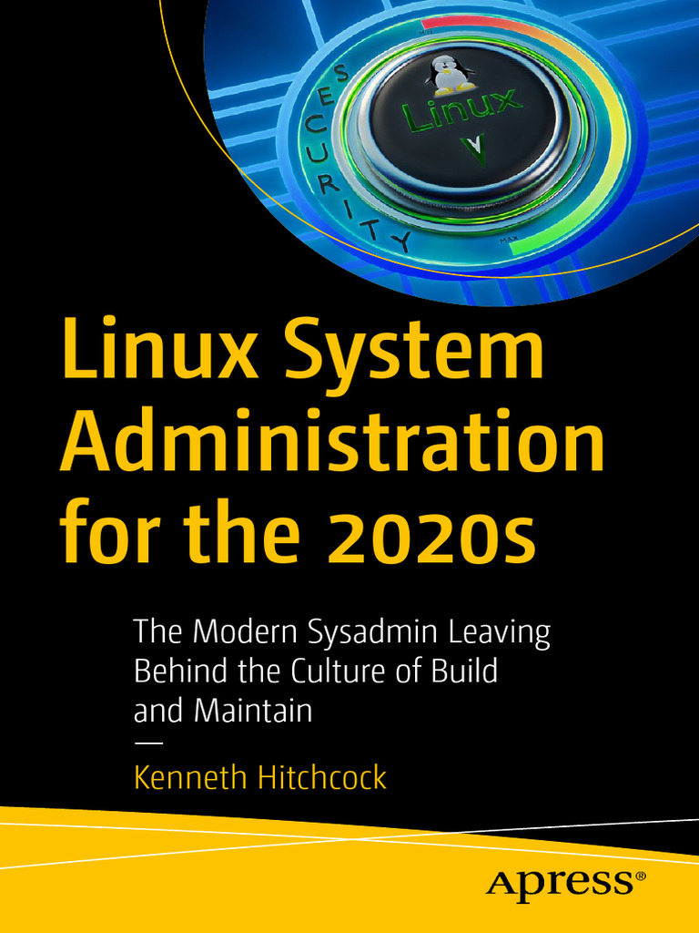 Hitchcock K. Linux System Administration For The 2020s. The Modern ...