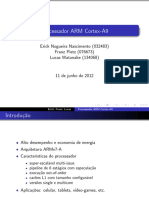 Processador ARM Cortex-A9: Erick Nogueira Nascimento (032483) Franz Pietz (076673) Lucas Watanabe (134068)