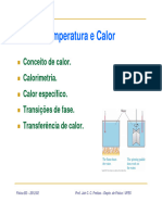 Temperatura e Calor: Conceito de Calor. Calorimetria. Calor Específico. Transições de Fase. Transferência de Calor