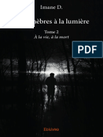 Des Ténèbres À La Lumière: À La Vie, À La Mort