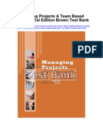 Instant Download Managing Projects A Team Based Approach 1st Edition Brown Test Bank PDF Full Chapter