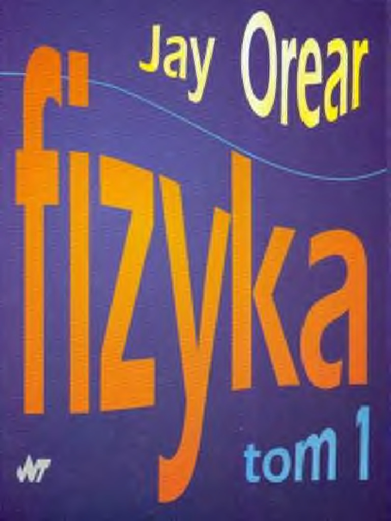 Orear J - Fizyka. T 1 | PDF