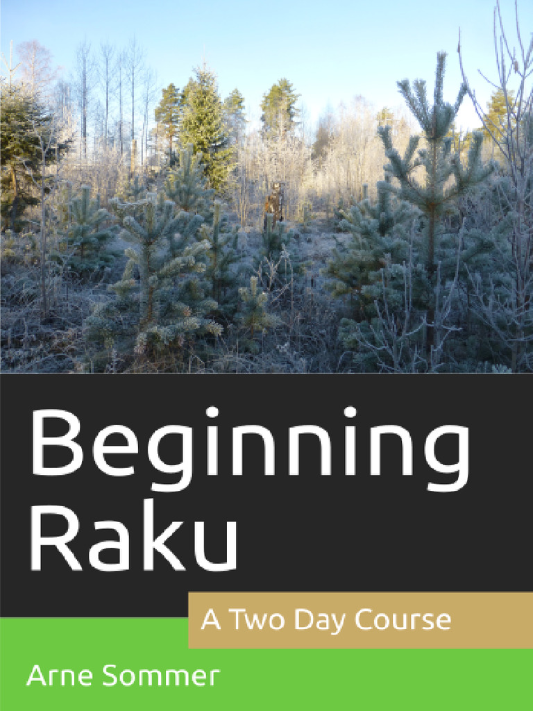 Arne Sommer - Beginning Raku, A Two Day Course | PDF