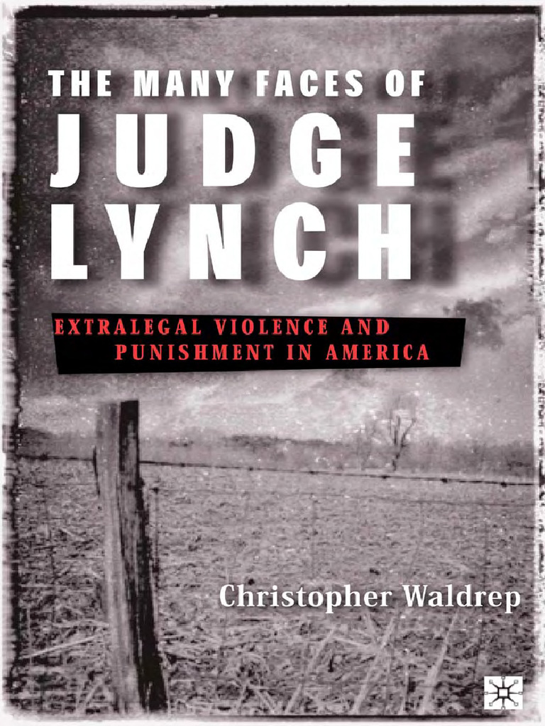 The Many Faces of Judge Lynch Extralegal Violence and Punishment
