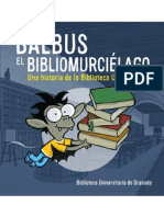 Balbus El Bibliomurciélago. Una Historia de La Biblioteca Universitaria.