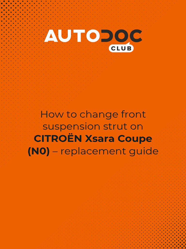 How To Change Front Suspension Strut On Citroen Xsara Coupe n0 Replacement Guide PDF Axle