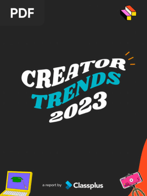 Creator Trends 2023 - A Report by Classplus