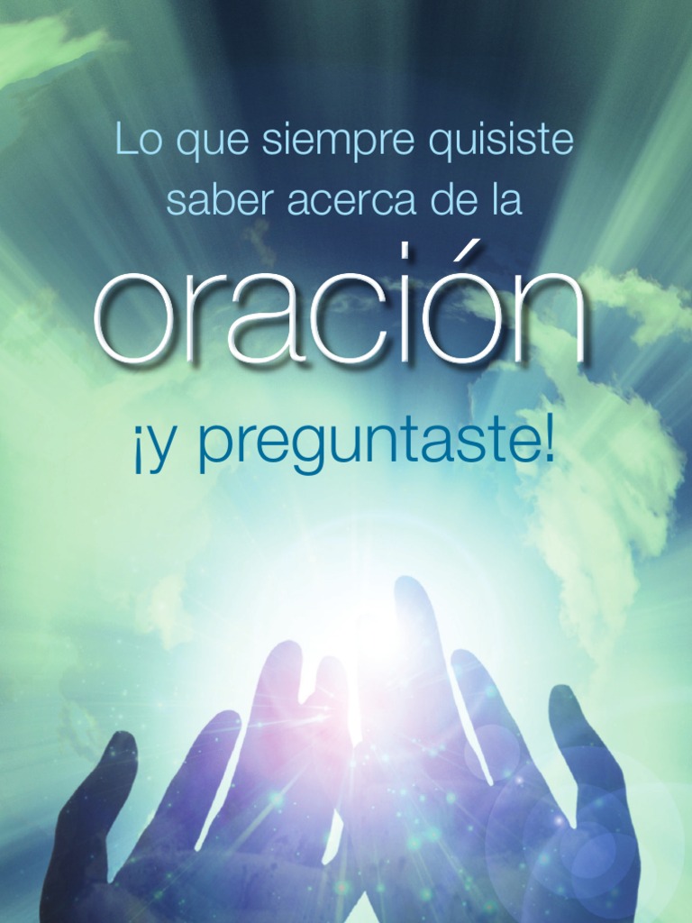 Lo Que Siempre Quisiste Saber Acerca de La OraciónLo Que Siempre Quisiste Saber Acerca de La Oración