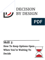 Skill 3 - How To Keep Options Open When You're Waiting To Decide