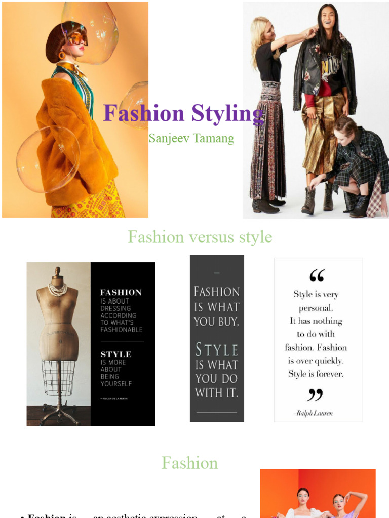 fashion is about dressing according to what fashionable How to define style?