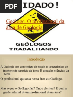 Geólogo, o profissional da área de Geologia