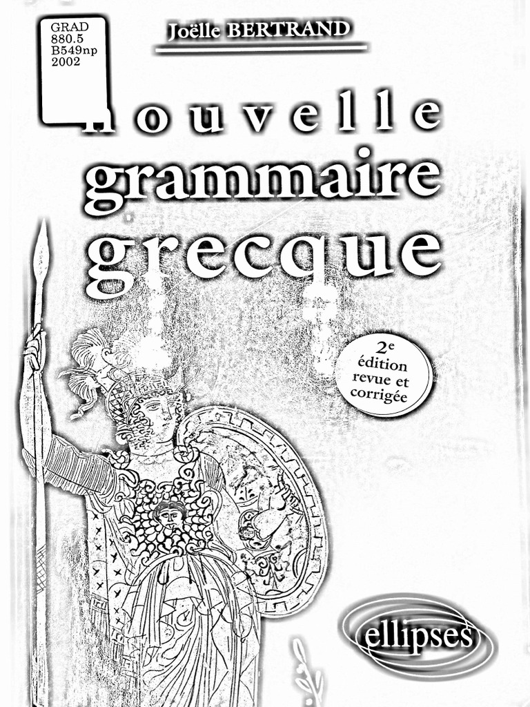 Joëlle Bertrand - Nouvelle Grammaire Grecque-Ellipses (2002) | PDF