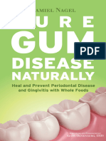 Cure Gum Disease Naturally Heal Gingivitis and Periodontal Disease With Whole Foods (Ramiel Nagel Alvin Danenberg) (Z-Library)