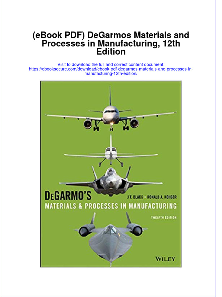 Ebook PDF Degarmos Materials and Processes in Manufacturing 12th