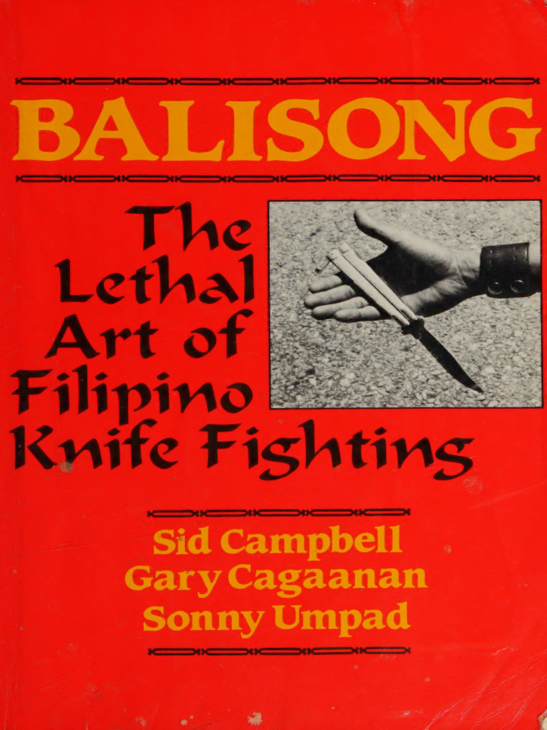 Balisong The Lethal Art of Filipino Knife Fighting Sid Campbell