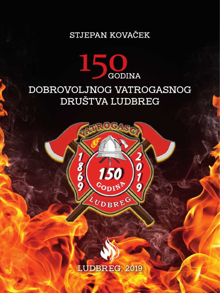 Monografija "150 Godina Dobrovoljnog Vatrogasnog Društva Ludbreg" (Monograph of The "Ludbreg