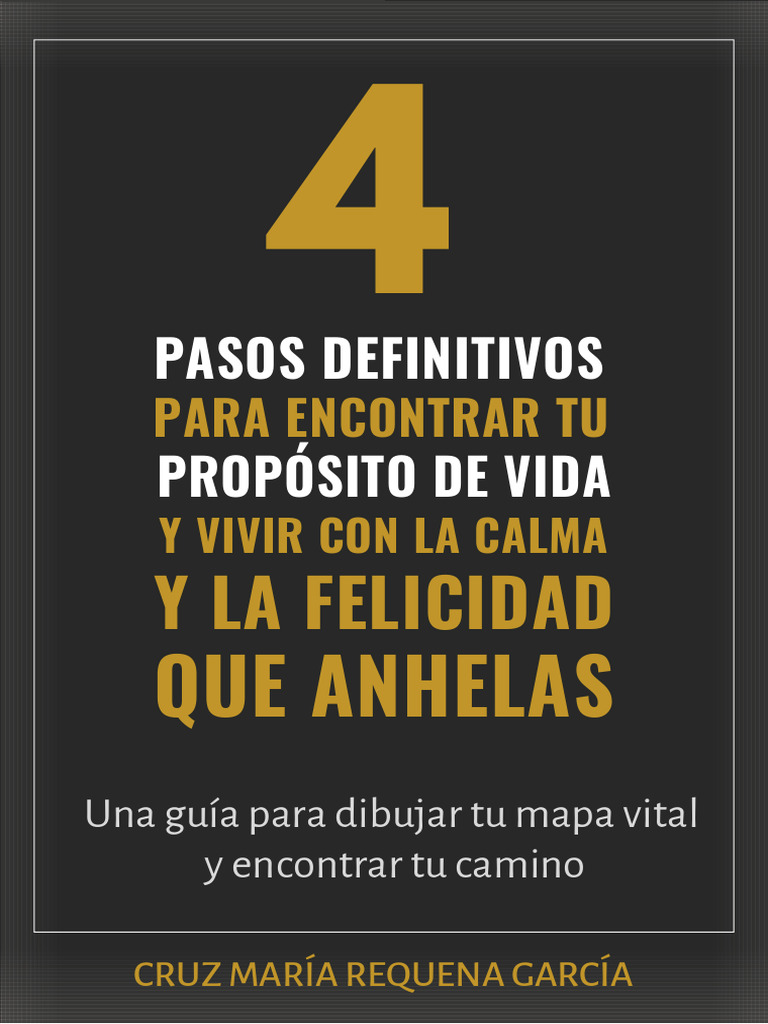 Los 4 Pasos Definitivos para Encontrar Tu Propósito de Vida y Vivir Con ...