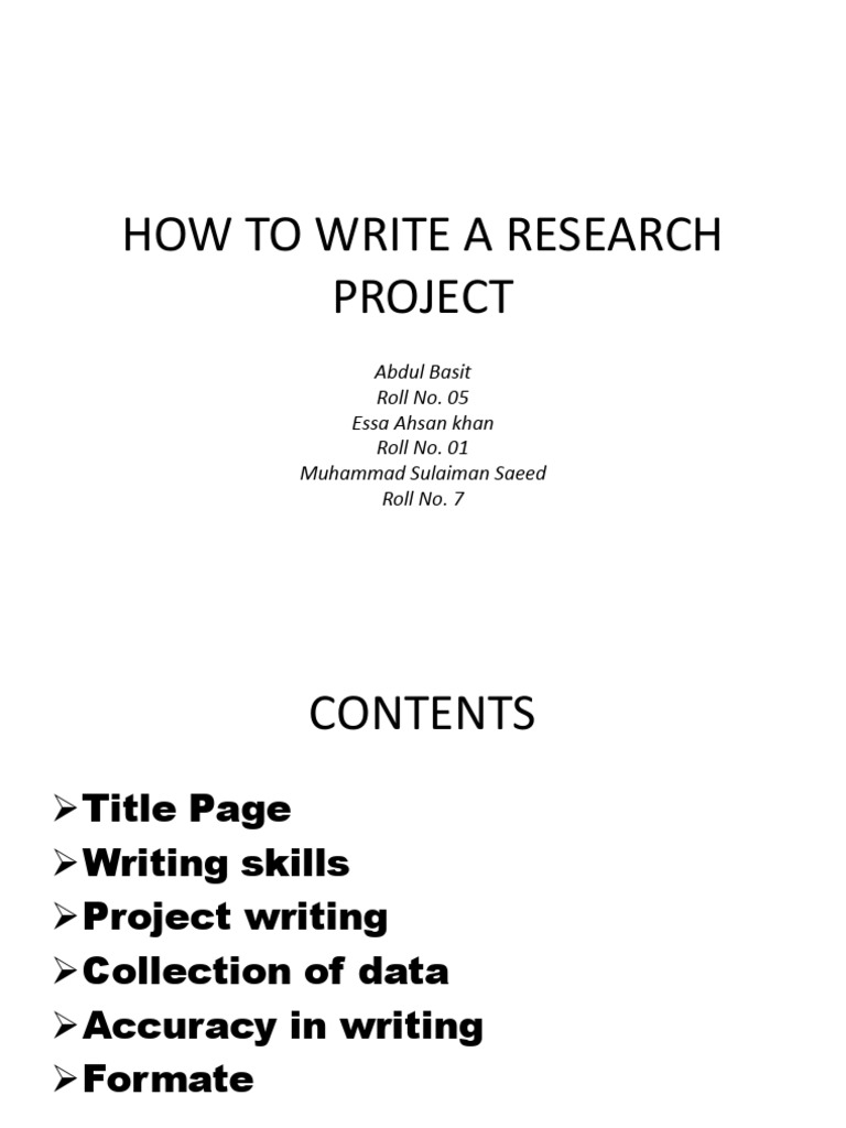 How To Write A Research Project: Abdul Basit Roll No. 05 Essa Ahsan ...