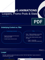 Loopers, Promo Pods and Slate