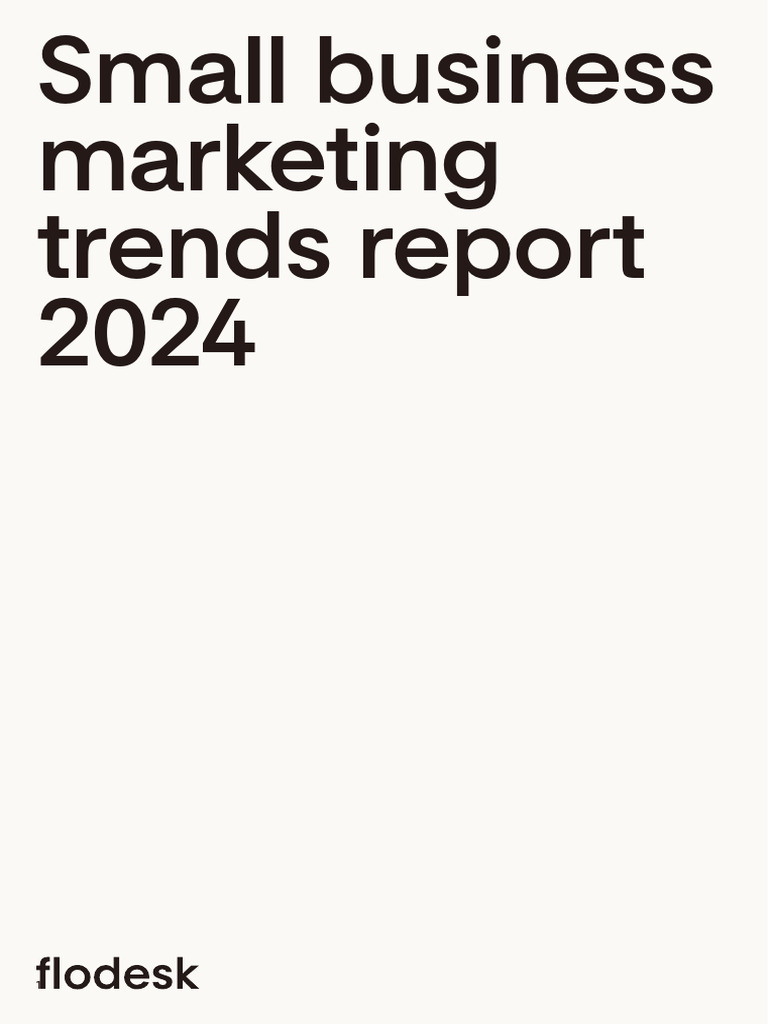 Flodesk_Small_business_marketing_trend_report_2024 PDF Brand