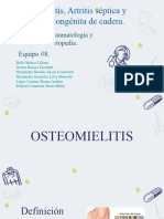 Traumatología. Equipo #8. Osteomielitis, Artritis Séptica y Luxación Congénita de Cadera.