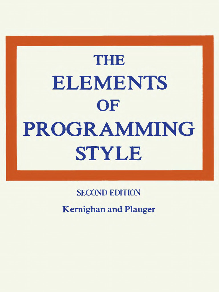 Brian W. Kernighan, P. J. Plauger - The Elements of Programming Style ...