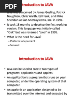 Introduction To JAVA: - Platform Independent - Secured