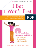 I Bet I Wont Fret A Workbook To Help Children With Generalized Anxiety Disorder by Timothy Sisemore PHD