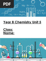 Year 8 Chemistry Unit 5 Class: Name