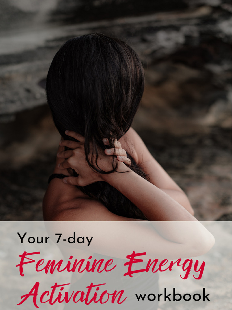 Activate Your Feminine Energy Workbook | PDF | Masculinity | Femininity