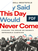 Chris Liddell-Westefeld - They Said This Day Would Never Come - Chasing The Dream On Obama's Improbable Campaign-PublicAffairs (2020)