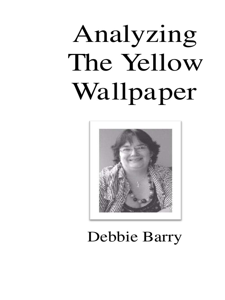 Analyzing The Yellow Wallpaper Anotado Fichado PDF The Yellow Wallpaper