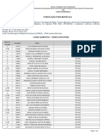 Convocação para Matrícula: 4 Horário: 8h Às 11h e 13h Às 17h. Local