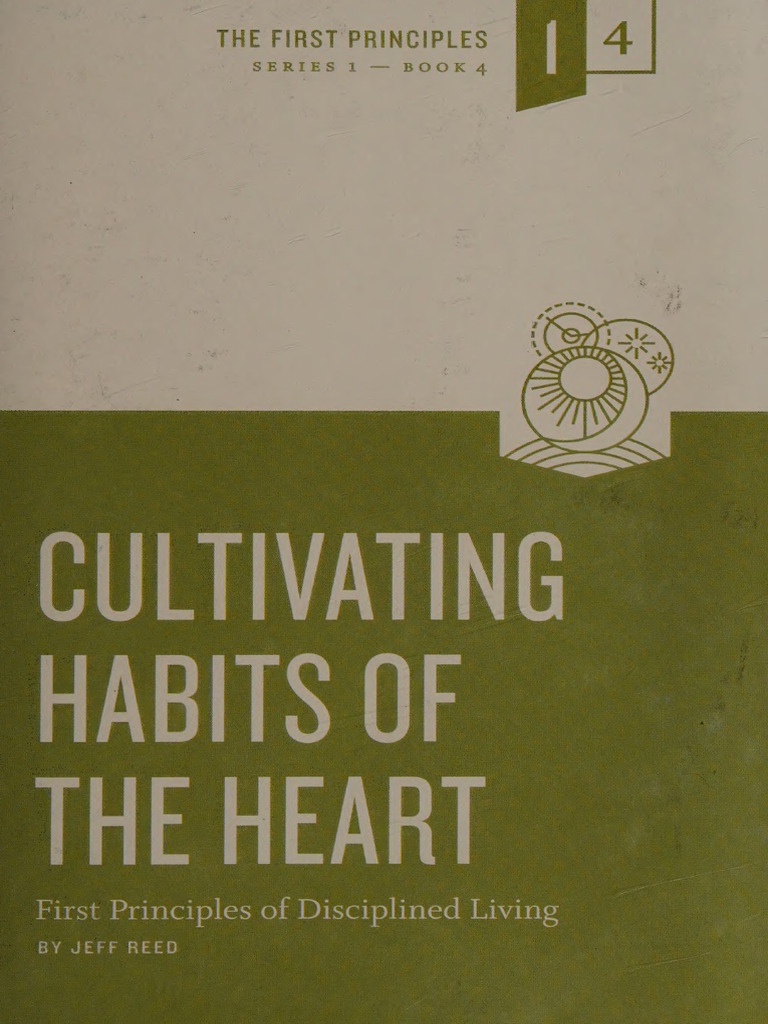 Cultivating Habits of The Heart First Principles of Reed, Jeff 1998 ...