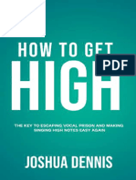 How To Get High The Key To Escaping Vocal Prison and Making Singing High Notes Easy Again (Joshua Dennis (Dennis, Joshua) ) (Z-Library)