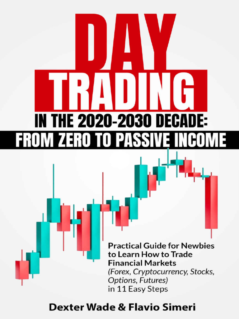 Day Trading in The 2020-2030 Decade - Dexter Wade | PDF | Order (Exchange)  | Margin (Finance)