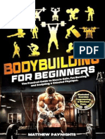 Bodybuilding For Beginners - The Practical Guide To Muscle Gain, Fat Burning, and Sculpting A Chiseled