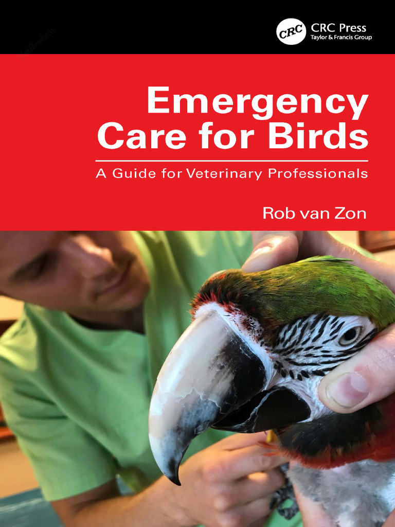 Emergency Care for Birds, A Guide for Veterinary Professionals