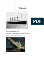 Titanic: Salio: 10 de Abril de 1912 Se Hundio: La Noche Del 14 de Abril de 1912 Sobrevivientes: 709 Personas