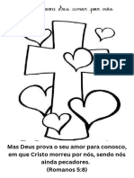 Mas Deus Prova o Seu Amor Oara Conosco, em Que Cristo Morreu Por Nós, Sendo Nós Ainda Pecadores. (Romanos 58)