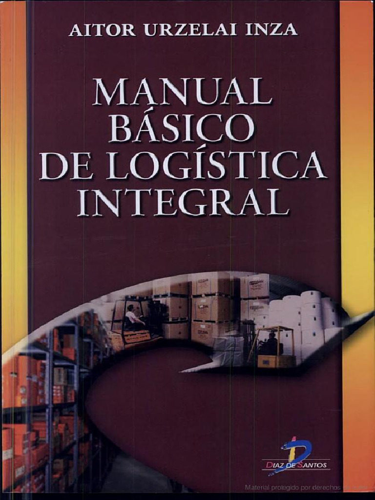Manual Básico de Logística Integral Escrito Por Aitor Urzelai Inza | PDF